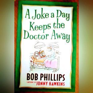 A Joke A Day Keeps The Doctor Away by Bob Phillips - Cartoons by Jonny Hawkins